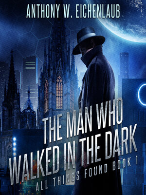 cover image of The Man Who Walked in the Dark